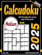2025 Calcudoku: 365 Medium (6x6) Puzzles for Every Day of the Year (Game Calendars Series)