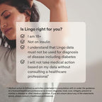 Lingo Continuous Glucose Monitor (CGM). Made by Abbott. Optimize Your Nutrition with Real-time Glucose Data & Insights. 1 Lingo biosensor lasts up to 14 Days*. Works with iOS and Android. US Only.