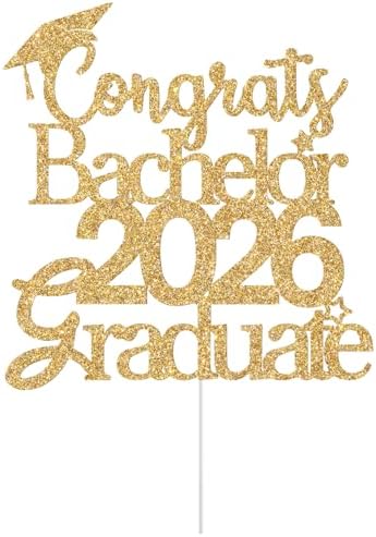 Congrats Bachelor 2026 Graduate Cake Topper, Congrats Bachelor Grad Decor, Class of 2026 Bachelor Degree Graduation Party Decorations Gold Glitter