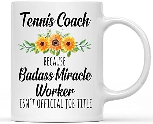 Tennis Coach Gift, Tennis Coach Gift, Because Badass Isn't an Official Job Title Mug, Gift Coffee Mug White 11oz