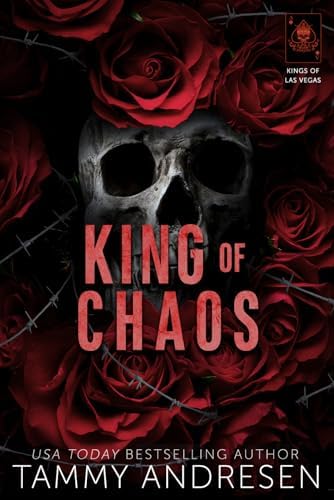 King of Chaos: Dark, Steamy, Billionaire Romance (Kings of Las Vegas) by Tammy Andresen