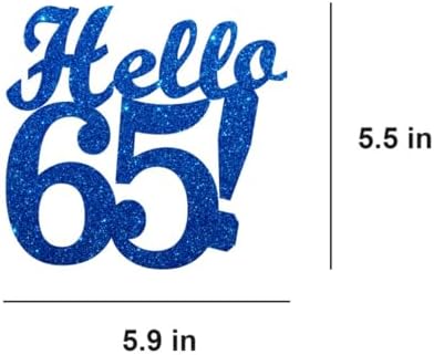 Hello 65 Cake Toppers Blue Glitter, Happy 65th Birthday Cake Decorations Cheers to 65 Years Party Decoration, Hello Sixty-five Cake Topper for 65 Year Old Theme Birthday Anniversary Party