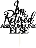 I'm Retired Ask Someone Else Cake Topper - Retirement Cake Decor - Officially Retired, Happy Retirement Party Decorations, Black Glitter