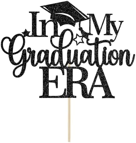 In My Graduation Era Cake Topper, Congrats Grad Class of 2026 Cake Topper, You Did It, We are So Proud of You, Funny Graduation Party Decorations, Black Glitter