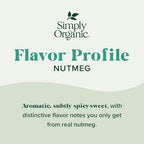 Simply Organic Pure Ground Nutmeg, 2.3 Ounce Jar,Aromatic, Subtly Spicy-Sweet Flavor, Organic, Kosher, No GMO, No ETO