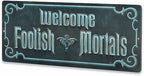 Disney Haunted Mansion Welcome Foolish Mortals Metal Sign - Fun Haunted Mansion Sign for Halloween Decor
