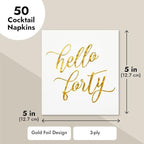 BLUE PANDA 40th Birthday Napkins - 50-Pack, 5 x 5 In Folded, White with Gold Foil Hello Forty Script - 3-Ply Absorbent Disposable Cocktail Napkins for Women & Men