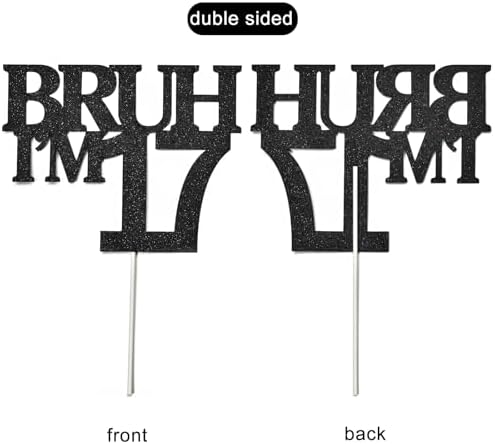 Bruh I'm 17 Cake Topper,Double-Sided Glitter Black 17th Birthday Cake Topper,Funny 17th Birthday Party Decorations for Boys Girls 17 Year Old,Happy 17th Birthday Supplies Decor Ideas