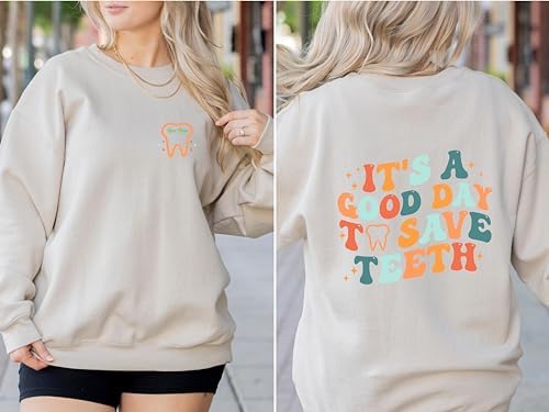 Custom It's A Good Day To Save Teeth Sweatshirt, Personalized Dentist Sweater Gift, Dental Assistant Shirt, Dental Hygienist Shirt