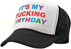 The Goozler - It's My Fucking Birthday - Party Gift Joke - Vintage Retro Style Trucker Cap Hat