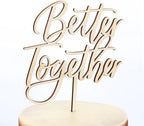 Better Together Wooden Cake Topper, Wedding Engagement Cake Decoration Sign, Party Supplies