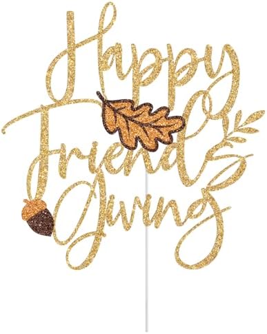Happy Friends Giving Cake Topper, Thanksgiving Cake Decorations, Happy Thanksgiving Party Decor, Fall Autumn Festival Friendsgiving Party Decorations Glitter
