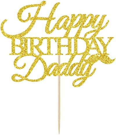 Gold Glitter Happy Birthday Daddy Cake Topper - Father's Day Best Dad Ever, Fathers Party Decoration Supplies