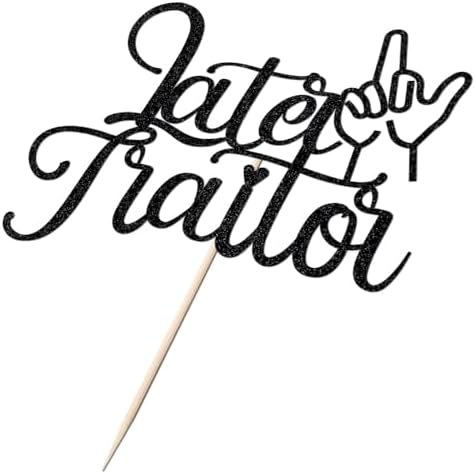 Black Glitter Later Traitor Cake Topper,Farewell Retirement Party Decorations,Relocating/Going Away/Job Change/Retirement/Last Day Office Party Supplies