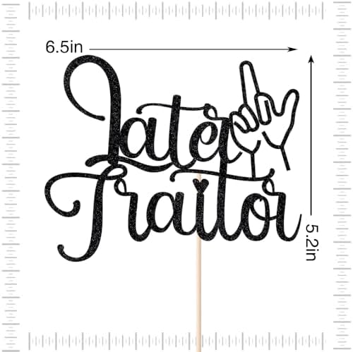 Black Glitter Later Traitor Cake Topper,Farewell Retirement Party Decorations,Relocating/Going Away/Job Change/Retirement/Last Day Office Party Supplies
