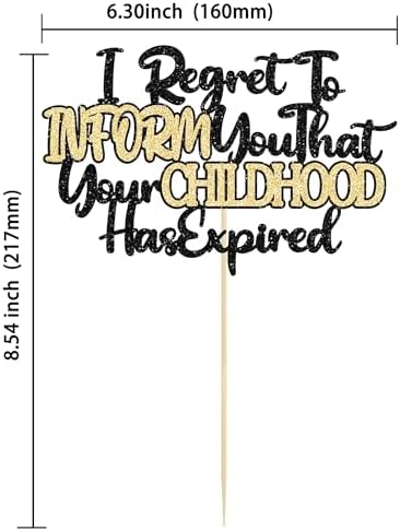 Ephlyn 1Pcs 18th Birthday Cake Topper Black Gold Glitter I Regret to Inform You That Your Childhood Has Expired Cake Pick for Funny 18th You are an Adult Birthday Party Cake Decorations Supplies
