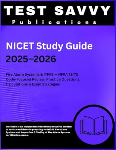 NICET Study Guide 2025–2026: Fire Alarm Systems & ITFAS — NFPA 72/70 Code-Focused Review, Practice Questions, Calculations & Exam Strategies