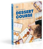 Dessert Course: Lessons in the Whys and Hows of Baking