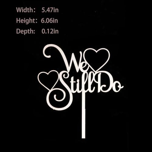 We Still Do Cake Topper - Shiny Wood Sign for Anniversary, Vow Renewal, Wedding Decor