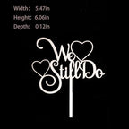We Still Do Cake Topper - Shiny Wood Sign for Anniversary, Vow Renewal, Wedding Decor