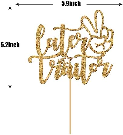Gold Glitter Later Traitor Cake Topper, Coworker Going Away Party Decorations - Farewell/Retirement/Job Change/Relocating Party Supplies