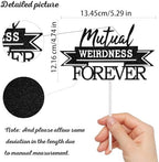 Mutual Weirdness Forever Cake Topper, We're Engaged Party Decorations, Funny Wedding Cake Toppers For Wedding/Anniversary/Engagement/Bridal Shower Party Decoration Supplies Black