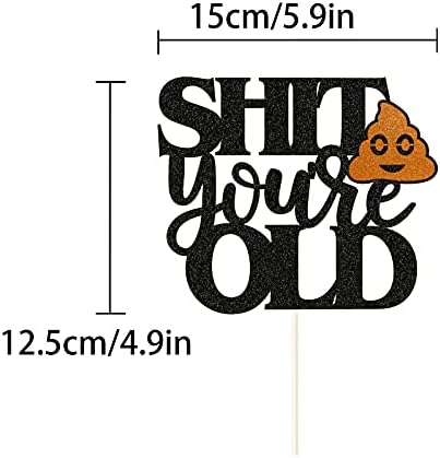 Black Glitter Shit Youer Old Cake Topper, Funny/Gag Birthday Cake Decor,30th/40th/50th/60th/70th/80th/90th Birthday Party Decorations,Retirement Party Decoration Supplies.