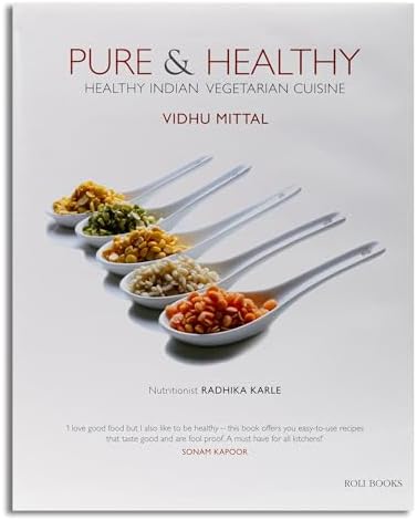 Pure & Healthy: Healthy Indian Vegetarian Cuisine