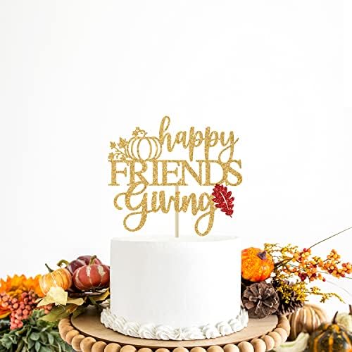 Happy Friends Giving Cake Topper - Thanksgiving Cake Decor, Thankful Grateful Blessed, Thanksgiving Autumn Festival Party Decorations Gold Glitter