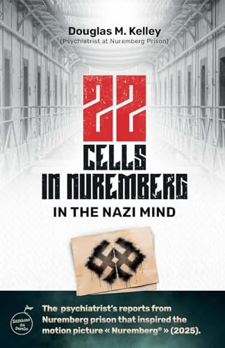 22 Cells in Nuremberg: In the Nazi Mind