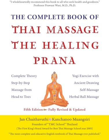 The Complete Book of Thai Massage the Healing Prana: Fifth Edition