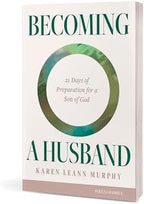 Becoming a Husband: 21 Days of Preparation for a Son of God