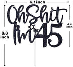 Oh Shit I'm 45 Cake Topper, Cheers to 45 Years, 45 Fabulous, Funny 45th Birthday Party Decorations Supplies for Men Women, Black Glitter