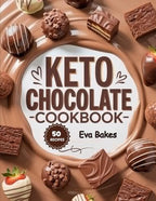 KETO Chocolate Cookbook: Low-Carb, Sugar-Free, and Guilt-Free Recipes for Truffles, Brownies, Cakes, and Fat Bombs