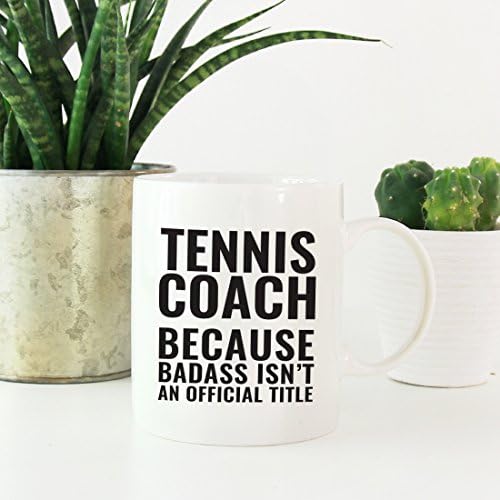 Andaz Press 11oz Coffee Mug Teacher Gag Gift, Tennis Coach Because Badass Isn't an Official Title, 1-Pack, Funny Witty Coffee Cup Birthday Christmas Graduation Present Ideas