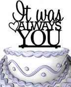 Meijiafei Script It Was Always You Custom Wedding Acrylic Cake Topper
