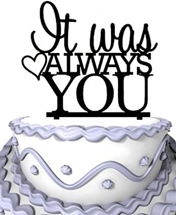 Meijiafei Script It Was Always You Custom Wedding Acrylic Cake Topper