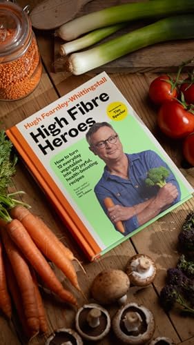 High Fibre Heroes: How to turn 12 everyday vegetables into 100 joyful, health-boosting recipes