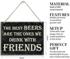 Funny Drinking Sign, Beer Quotes Sign, The Best Beer are the Ones We Drink with Friends Sign, Wine Bar Decor, Rustic Hanging Wood Plaque Sign, Alcohol Wall Decor Art, Farmhouse Home Party Decor