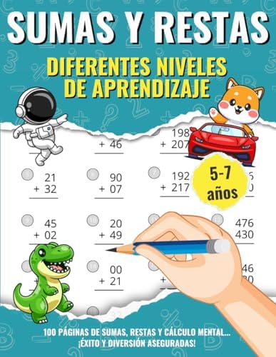 Sumas y Restas: Aprende Matemáticas para Niños de 5 a 7 Años con Llevadas y Sin Llevadas - Ejercicios Divertidos y Educativos para Desarrollar ... Matemáticas para Niños) (Spanish Edition)