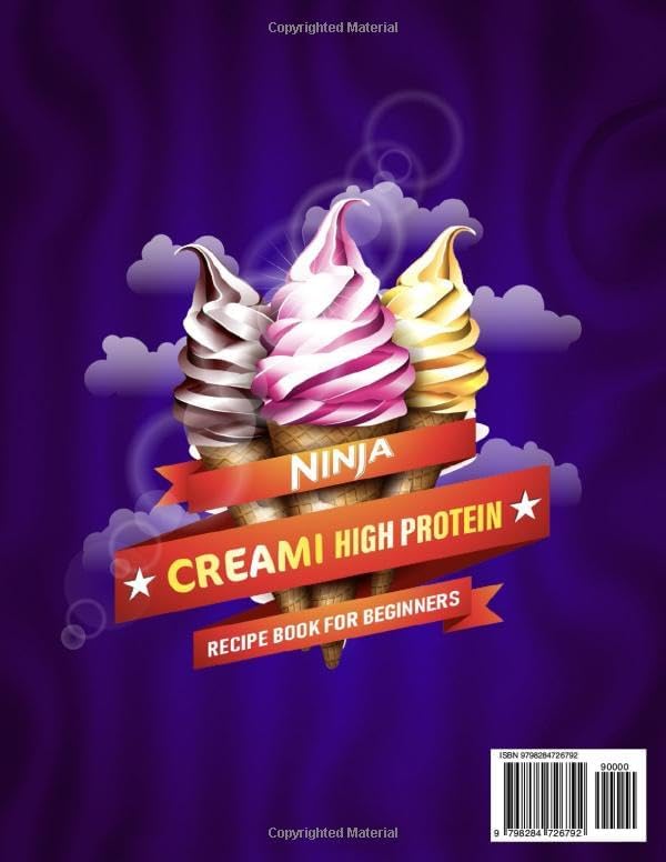 Ninja CREAMi High Protein Cookbook for Beginners: 1500 Days of Delicious, Protein-Rich Frozen Treats Like Ice Cream, Gelatos, Sorbets, Milkshakes, and Smoothies to Energize Your Fitness