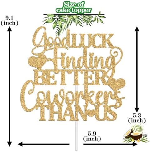 Good Luck Finding Better Coworkers Than Us Cake Topper, Officially Retired, Job Retirement, New Job, Farewell, Leaving Party Dcecorations Supplies