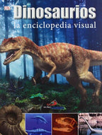 Dinosaurios. La enciclopedia visual