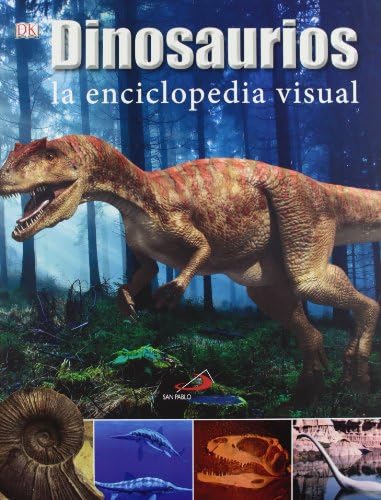 Dinosaurios. La enciclopedia visual
