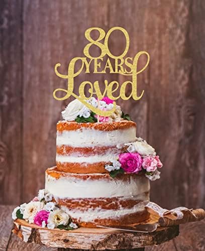 80 Years Loved Cake Topper - Gold Glitter 80th Birthday Cake Decorating Supplies, Perfect for Wedding, Anniversary or Birthday Party Decorations, Photo Booth Props