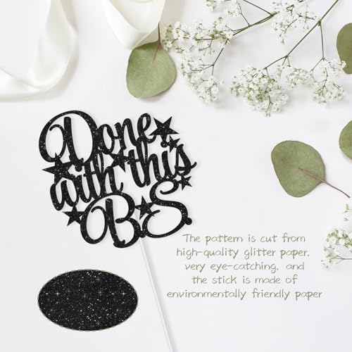 Funny Graduation Cake Topper Done With This BS, Black Glitter Grad Cake Decorations, College Graduation Party Favors Supplies