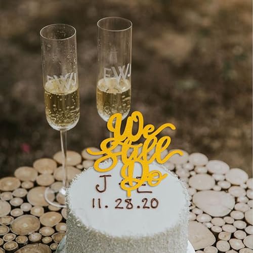 We Still Do Cake Topper - Anniversary Statement Cake Toppers or Gift,Wooden Cake Decorations for Forever & Always Wedding Party (gold)