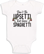 Don't Be Upsetti Eat Some Spaghetti Pasta Meatball Funny Italian Baby Bodysuit/Toddler T-Shirt Gift