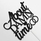 About Damn Time Cake Topper Funny Wedding Engagement Bridal Shower Party Decor Wedding Cake Decor Anniversary Matrimony Party Supplies