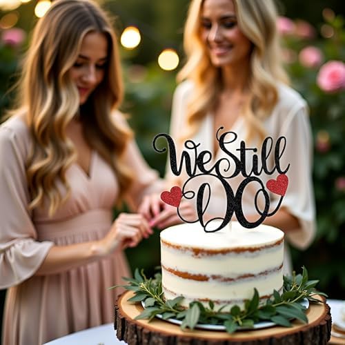 Sleyberoy Glitter We Still Do Cake Topper,for Bridal Shower, Mr & Mrs Anniversary, Wedding Remembrance, Retirement, and Vow Renewal Party Decor(Black)